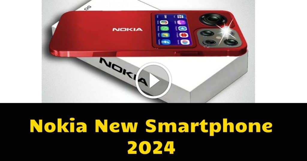 Nokia New Smartphone 2024 With Price